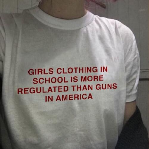 Girls Clothing In School Is More Regulated Than Guns In America Tshirt Women Graphic Tee Shirt Cotton Graphic Tee Shirt Drop