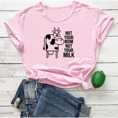 Not Your Mom Not Your Milk Women T-shirt Cotton Personalized White Loose Tee Shirt Femme Funny Cow Pattern Gothic Women T Shirts