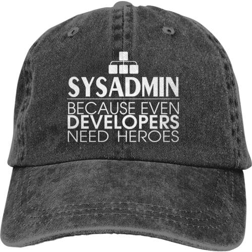 Sysadmin Because Even Developers Need Heroes The Baseball Cap Peaked capt Sport Unisex Outdoor Linux Program Programer Hats