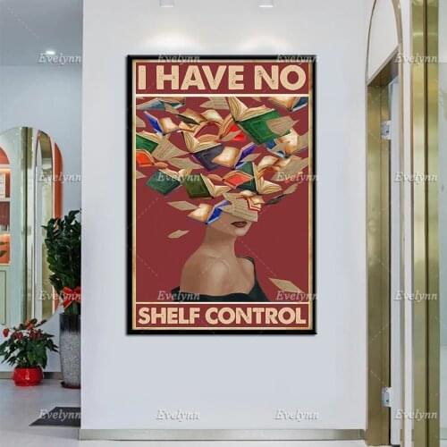 Girl Love Book Retro Poster I Have No Shelf Control Wall Art Prints Home Decor Canvas Unique Gift