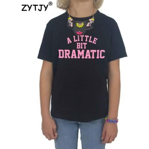 A LITTLE BIT DRAMATIC pink Letters Kids t shirt Boy Girl shirt Casual Children Toddler Clothes Funny Top Tees Drop Ship Z-1