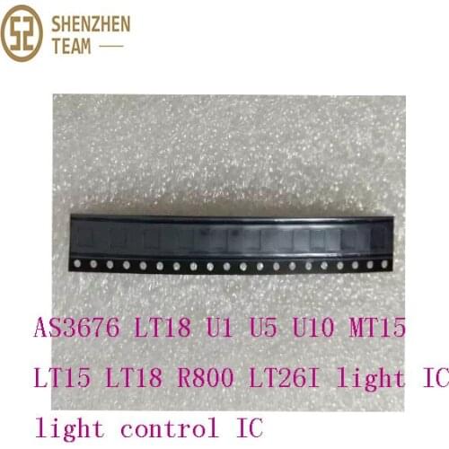 SZteam AS3676 LT18 U10 U1 U5 MT15 LT15 LT18 R800 LT26I light IC light control IC