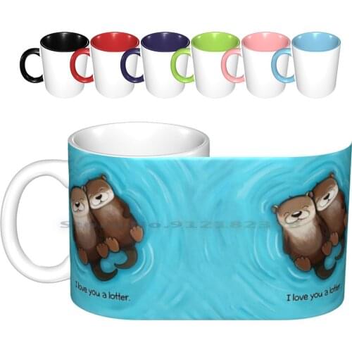 I Love You A Lotter Ceramic Mugs Coffee Cups Milk Tea Mug Otter Otters Love Holding Hands Cuddle Cute Otter Love Relationship