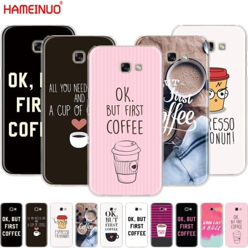 HAMEINUO Ok But First Coffee cell phone case cover for Samsung Galaxy A3 A310 A5 A510 A7 A8 A9 2016 2017 2018