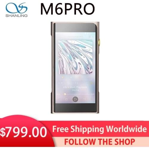 SHANLING M6 Pro 21 Player Dual ES9068AS Support DSD256 Bluetooth 2.5mm/3.5mm/4.4mm Portable Hi-Res Music Player