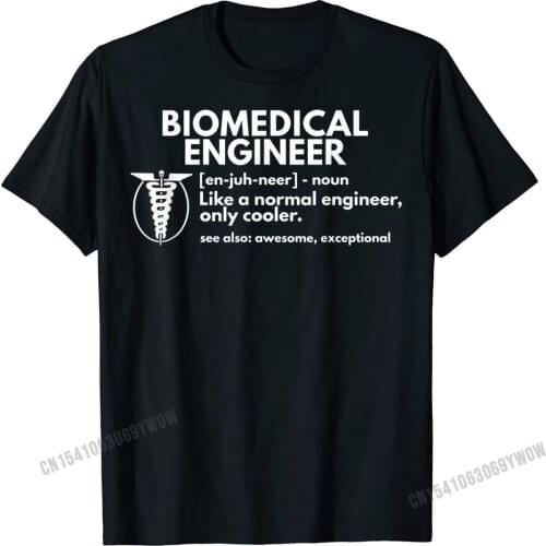 Biomedical Engineer Definition Funny Engineering Gift T-Shirt Oversized Personalized Top T-Shirts Harajuku Cotton Mens Tops