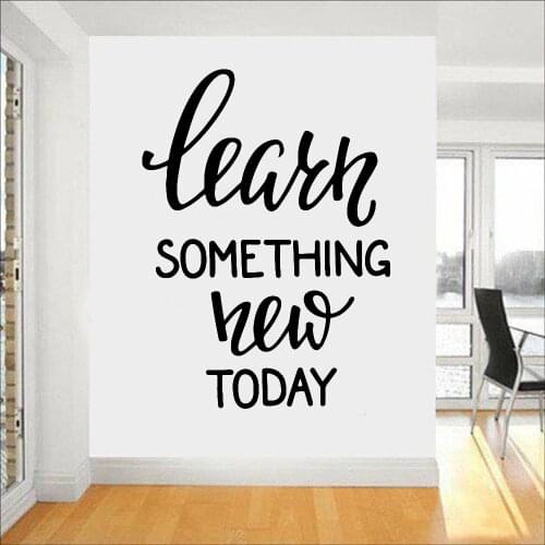 Classroom Wall Stickers Learn Something New Today Office Inspirational Quotes Decor Modern Gym Company Culture Wall Decals Y497
