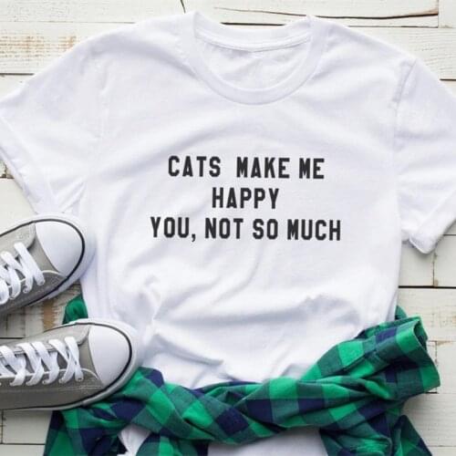 Cats make me happy Letters Women tshirt Casual Funny t shirt For Lady Yong Girl Top Tee Drop ShipFemale t-shirt