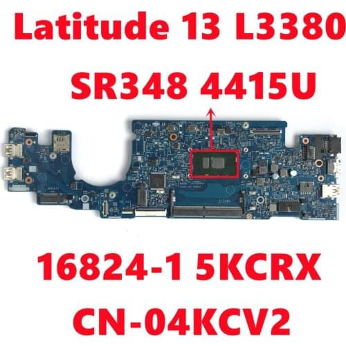 CN-04KCV2 04KCV2 4KCV2 For Dell Latitude 13 3380 L3380 Laptop Motherbbaod 16824-1 5KCRX Mainboard With SR348 4415U Fully Tested