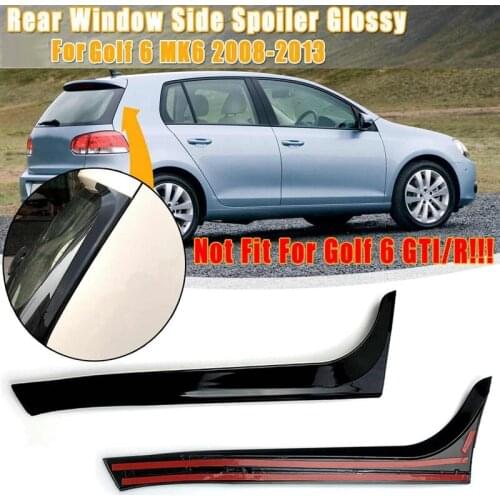 Gloss Black Rear Side Wing Spoiler Stickers Trim Cover for VW Golf 6 MK6 2008 -2013 Not for Golf 6 GTI/R
