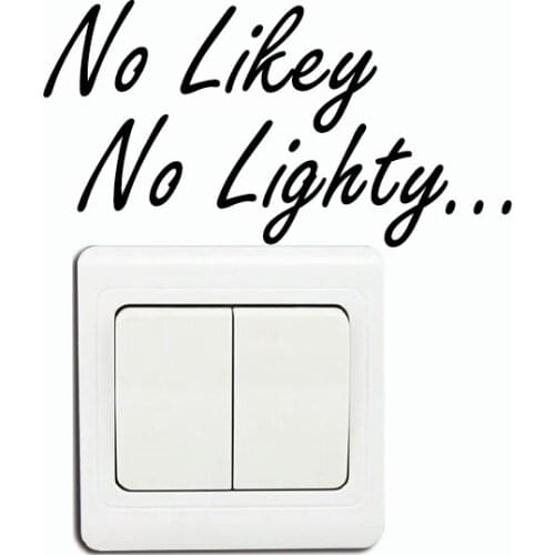 KG-250 No Likey No Lighty Switch Sticker Funny Text Vinyl Wall Sticker Home Decor Home Wallpaper