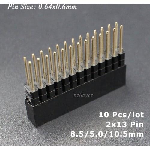Hellotronics 10 Pcs/Lot 2x13 Pin 8.5/5.0/10.5mm Extra Tall 2 Spacers Stackable Header For Raspberry Pi