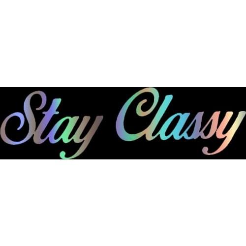 Personality Car Stickers Die-Cut Vinyl Decal Stay Classy Car Decal Waterproof Auto Decors on Car Body Bumper Rear Window
