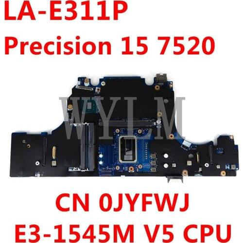 CN 0JYFWJ E3-1545M V5 CPU Mainboard For Dell Precision 15 7520 CAP00 LA-E311P Laptop Motherboard 100%Tested well working