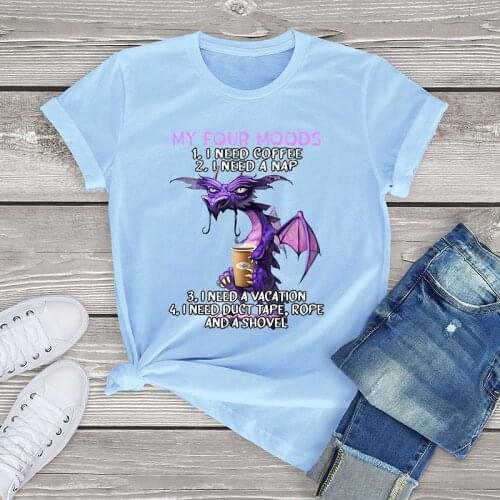Kawaii My Four Moods T Shirt Dragon Coffee Lover Tees I Need Coffee I Need A Nap Vacation Vintage womens Cotton T-Shirt Tops