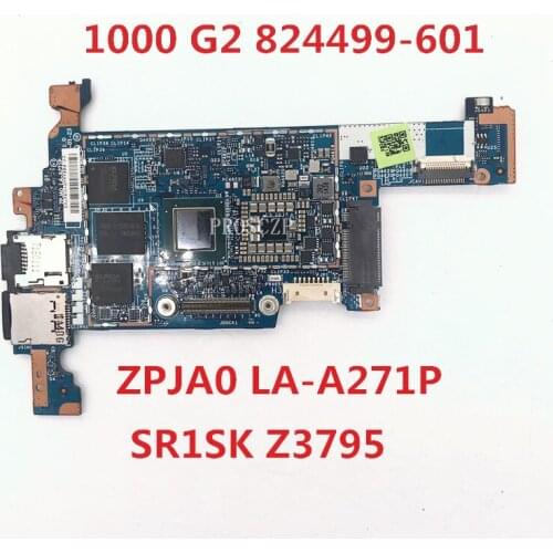 Free shipping For 1000 G2 Laptop motherboard 824499-601 ZPJA0 LA-A271P With SR1SK Z3795 CPU 100% working well