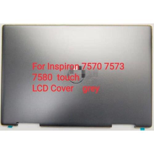 For Dell Inspiron 15-7000 7570 7573 7580 LCD screen back cover Base Cover laptop touch A shell 6F62Y 06F62Y 0VT5GN 0M2T86 P70F