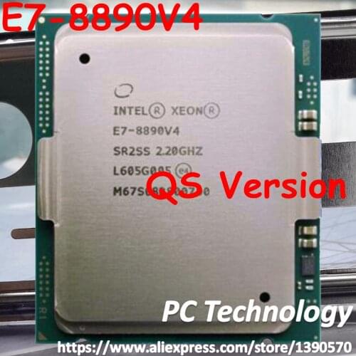 E7-8890v4 Original Intel Xeon QS Version E7-8890 V4 E7 8890V4 2.20GHz 60M 24CORES 14NM LGA2011-3 165W Processor 1year warranty