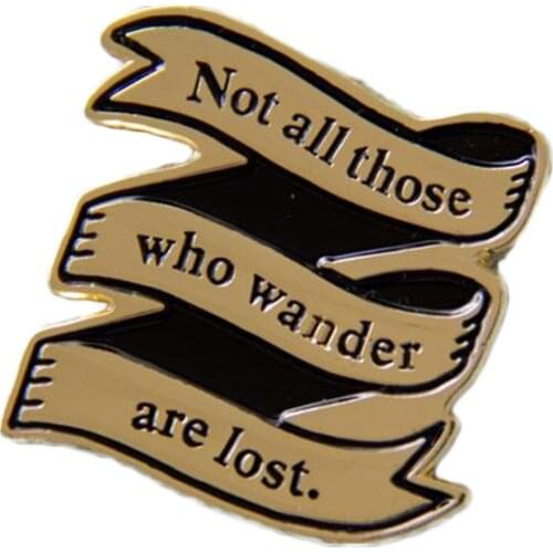 Not all those who wander are lost pin Tolkein Lord of the ring quote badge adventure travel gifts