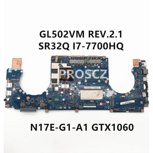 Free shipping For ASUS GL502VM REV.2.1 Laptop motherboard SR32Q I7-7700HQ N17E-G1-A1 GTX1060 100% working well+High quality