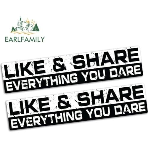 EARLFAMILY 15cm x 3.2cm LIKE & SHARE Everything You Dare Funny Car Sticker Vinyl JDM Car 4X4 Fast Speed Bike Truck Decal 2pcs