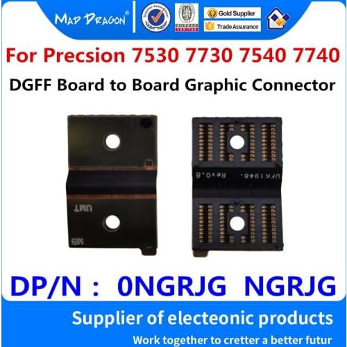 New original Laptops DGFF Board to Board Graphic Connector For Dell Precsion 7530 7730 7540 7740 M7530 M7730 M7540 0NGRJG NGRJG