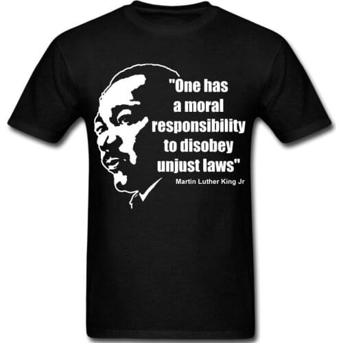 2019 New Fashion Casual Men T-shirt Martin Luther King Jr. quote Moral responsibility laws graphic tee shirt t-shirt