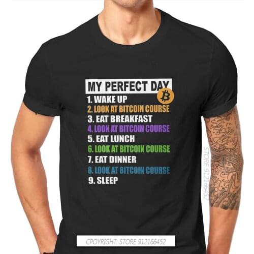 Bitcoin Cryptocurrency Art My Perfect Day T Shirt Vintage Punk High Quality Tshirt Large O-Neck Men Tshirts