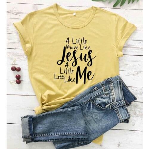 A little more like Jesus and less like me religion church t shirt young hipster Hipster Christian Bible baptism tees slogan tops