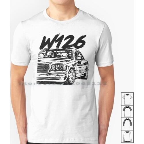 W126 " Dirty Style " T Shirt 100% Cotton W126 W 126 W126 W126 Enthusiast W126 Tuning W126 Lover W126 W 126 W126 W126 Enthusias