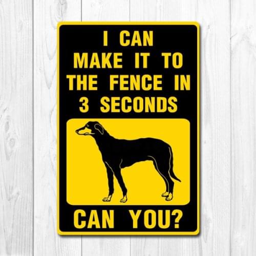 Funny Lurcher Sign I Can Make It to the Fence in 3 Second Can You Vintage Tin Metal Sign