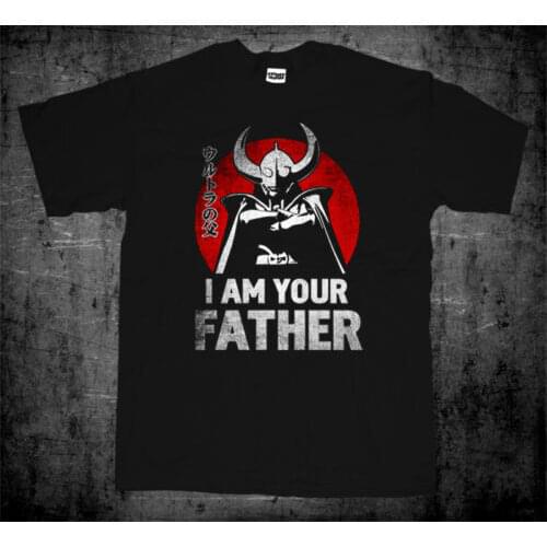 New Japan Father of Ultra Ultra Man Series I Am Your Father New 2019 Fashion Summer Style T Shirt Cool Tees