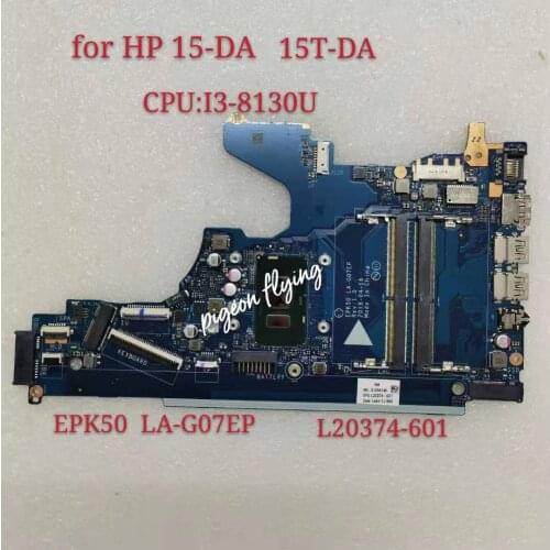 For HP 15-DA 15T-DA Laptop Motherboard CPU I3-8130U L20374-001 L20374-601 EPK50 LA-G07EP DDR4 1000% Test Ok