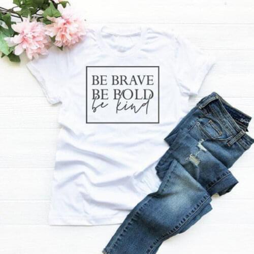 Be Brave Be Bold Be Kind Womens Christian T-shirt Slogan Fashion Women Grunge Tumblr Casual Tee Camisetas Tumblr Tee Top