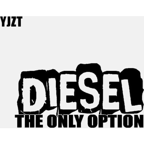 YJZT 15.7CM*7.8CM DIESEL THE ONLY OPTION Power Car Sticker Vinyl Decal Black/Silver C3-0832
