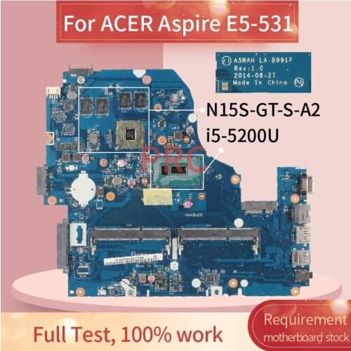 For ACER Aspire E5-531 i5-5200U Notebook Mainboard LA-B991P SR23Y N15S-GT-S-A2 DDR3 Laptop Motherboard