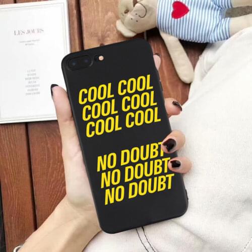 GYKZ Brooklyn Nine Nine Cool Cool No Doubt Phone Case For iPhone X 11 Pro XS MAX X XR 7 8 6s Plus Soft Silicone Back Cover Black
