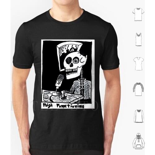 High Functioning T Shirt DIY Big Size 100% Cotton Podcast Punk Metal Funny Skeletons Hand Drawn Cool High Functioning Suicide