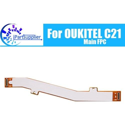 OUKITEL C21 Main Board FPC 100% Original Main Ribbon flex cable FPC Accessories part replacement for OUKITEL C21 Phone