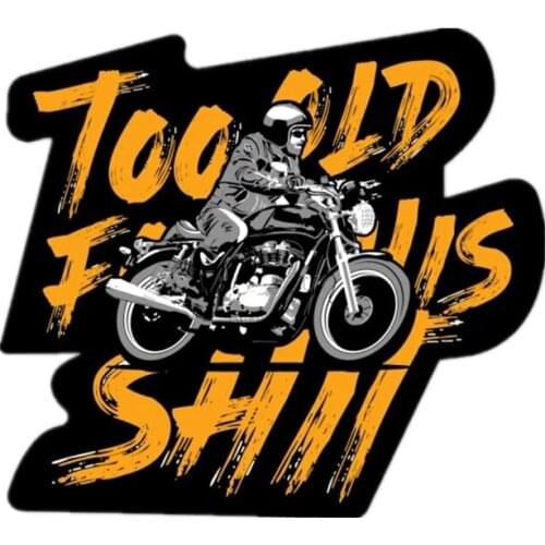 S40736# Various Sizes Self-Adhesive Decal TOO OLD FOR THIS SHIT Car Sticker Waterproof Auto Decors on Bumper Rear Window