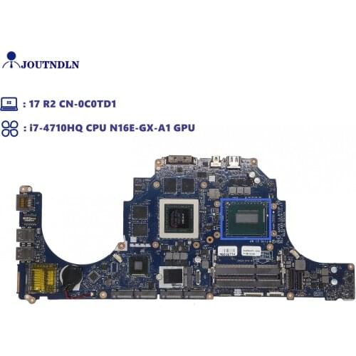 JOUTNDLN FOR DELL ALIENWARE 17 R2 Laptop Motherboard C0TD1 0C0TD1 CN-0C0TD1 i7-4710HQ CPU N16E-GX-A1 GPU AAP20 LA-B753P DDR3