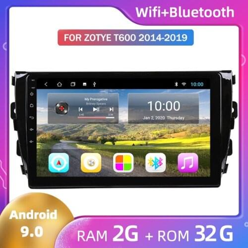 Car radio navigation For Zotye T600 2014 2015 2016 2017 2018 2019 GPS Navigation Android 9 Car Multimedia Player Car Accessory