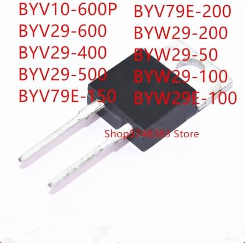 10PCS BYV10-600P BYV29-600 BYV29-400 BYV29-500 BYV79E-150 BYV79E-200 BYW29-200 BYW29-50 BYW29-100 BYW29E-100 TO-220-2