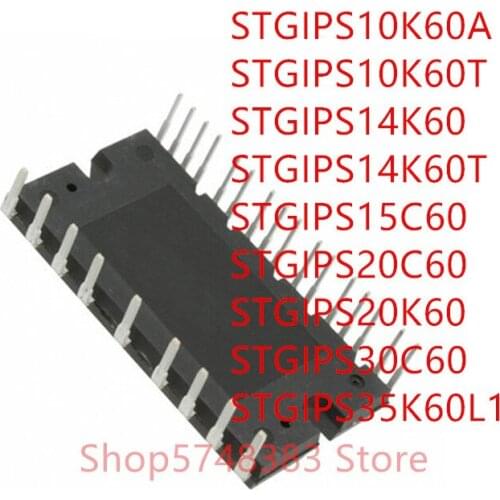 1PCS STGIPS10K60A STGIPS10K60T STGIPS14K60 STGIPS14K60T STGIPS15C60 STGIPS20C60 STGIPS20K60 STGIPS30C60 STGIPS35K60L1 MODULE