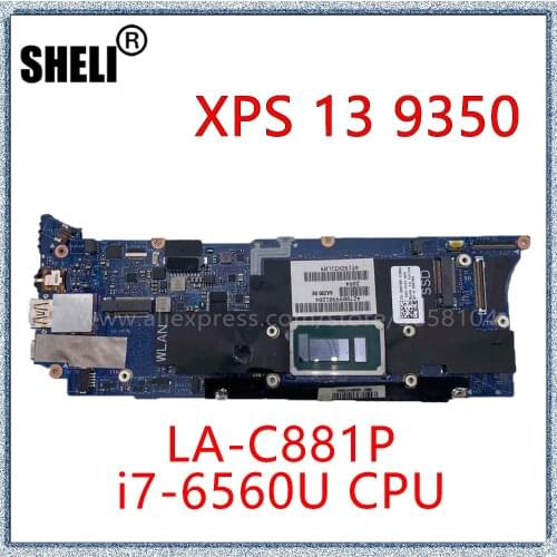 SHELI For DELL XPS 13 9350 Laptop Motherboard With I7-6560U 2.2GHZ 16GB CPU LA-C881P CN-0H67KH 0H67KH Mainboard