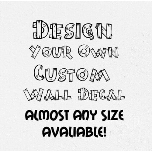 Design Your Own Custom Wall Decal wall decor nursery decor kids room sticker self adhesive vinyl Custom quote decal design CN001