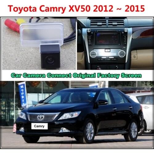 For Toyota Camry XV50 2012 ~ 2015 Car Camera Connected Original Screen Monitor and Rearview Backup Camera Original car screen