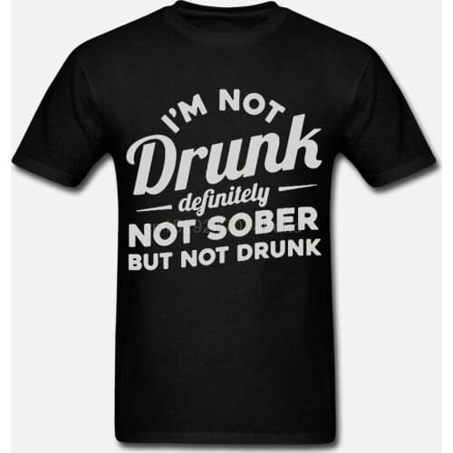 Men t shirt I'm not drunk definitely not sober but not drunk Women t-shirt