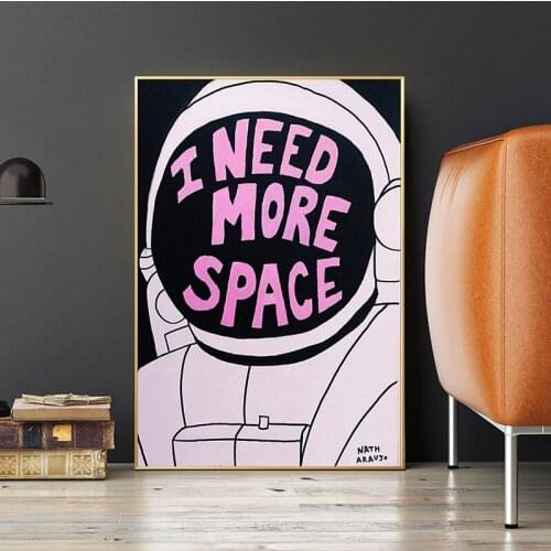 I Need More Space Art Painting On Canvas Fashion Astronaut Poster Modern Home Teen Room Wall Decor Mural Picture Frameless
