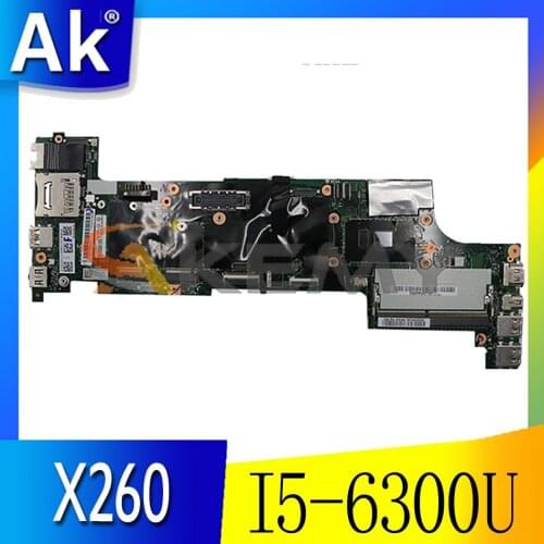 Akemy BX260 NM-A531 For Lenovo ThinkPad X260 Laptop Motherboard FRU 01YT041 01HX031 01EN201 01HX035 CPU I5 6300U DDR4